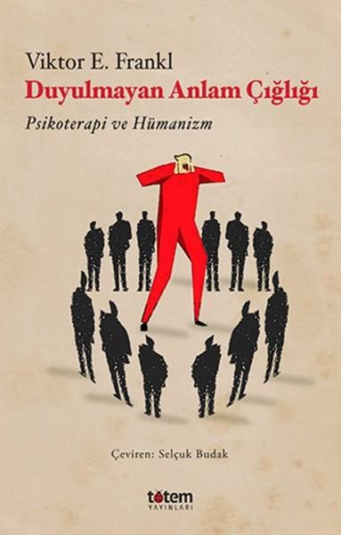 Duyulmayan Anlam Çığlığı — Viktor E. Frankl