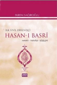 İlk Sivil Direnişçi Hasan-ı Basri; Hayatı, Takvası, Sözleri