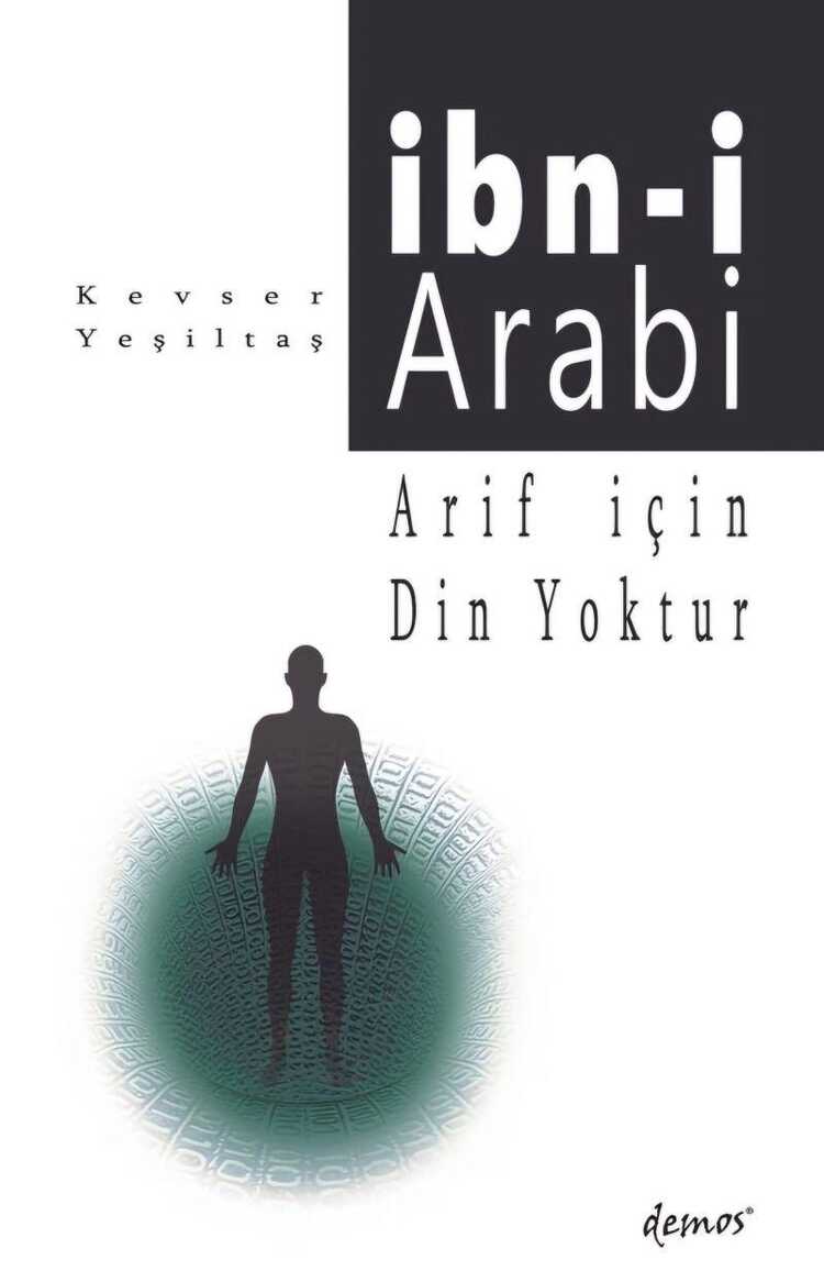 İbn-i Arabi - Arif İçin Din Yoktur