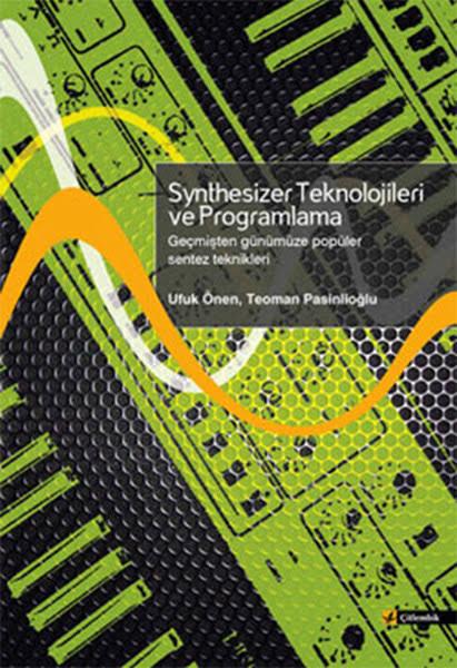Synthesizer Teknolojileri ve Programlama: Geçmişten Günümüze Popüler Sentez Teknikleri