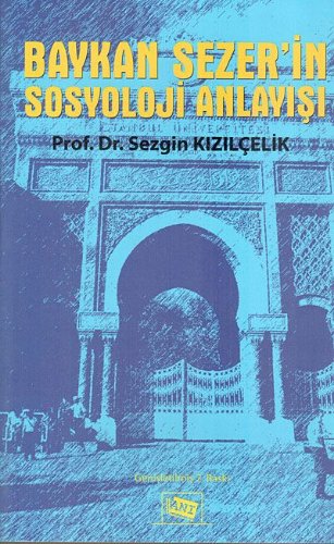 Baykan Sezerin Sosyoloji Anlayışı