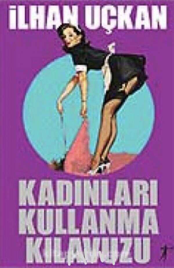 Kadınları Kullanma Kılavuzu
