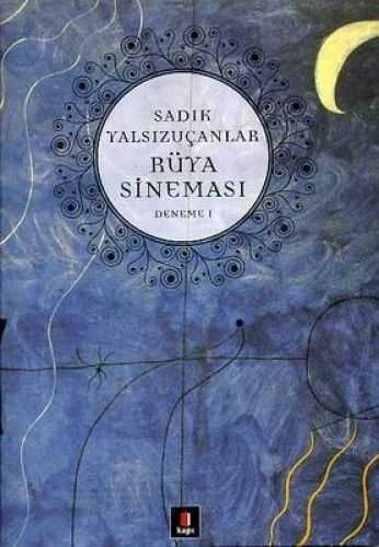 Rüya Sineması / Deneme 1 — Sadık Yalsızuçanlar