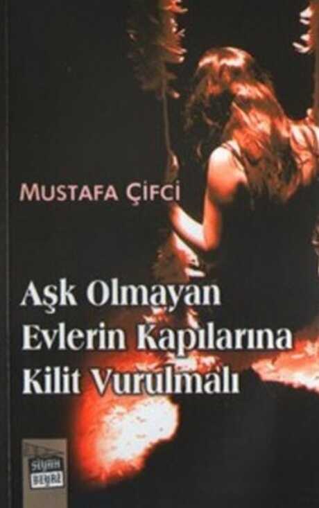 Aşk Olmayan Evlerin Kapılarına Kilit Vurulmalı