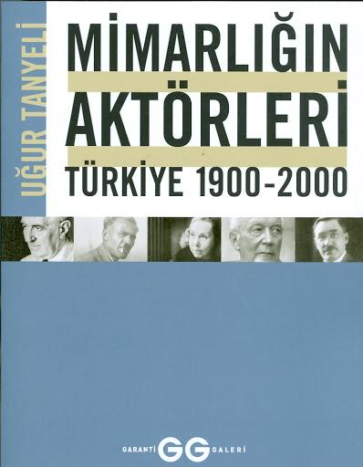 Mimarlığın Aktörleri Türkiye 1900-2000