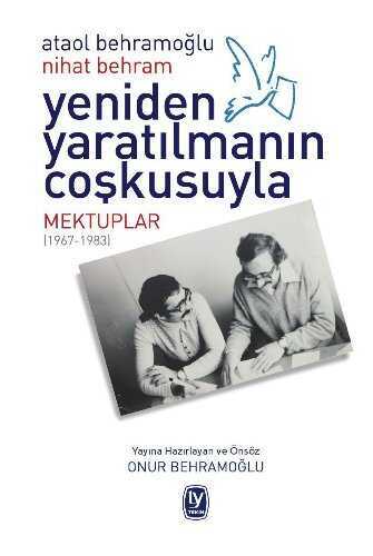 Yeniden Yaratılmanın Coşkusuyla  Mektuplar (1967-1983)