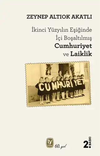 İkinci Yüzyılın Eşiğinde İçi Boşaltılmış Cumhuriyet ve Laiklik
