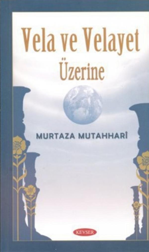 Vela ve Velayet Üzerine
