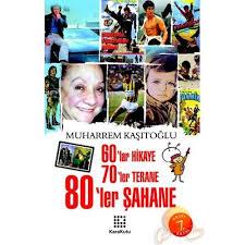60'lar Hikaye 70'ler Terane 80'ler Şahane