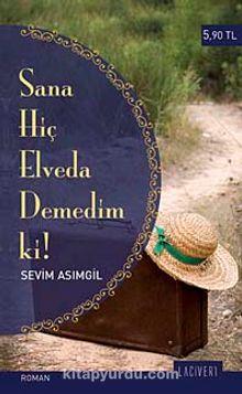 Sana Hiç Elveda Demedim ki