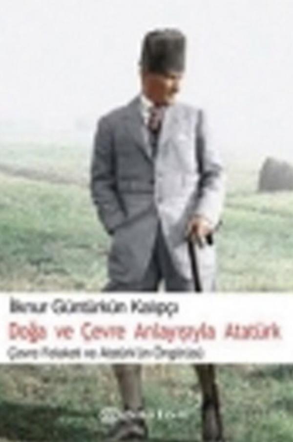 Doğa ve Çevre Anlayışıyla Atatürk