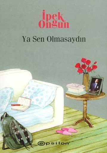 Ya Sen Olmasaydın
