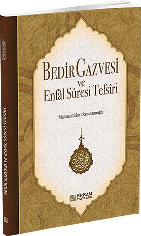 Bedir Gazvesi ve Enfal Suresi Tefsiri