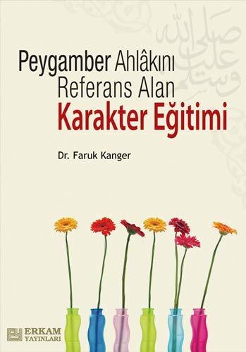 Peygamber Ahlakını Referans Alan Karakter Eğitimi