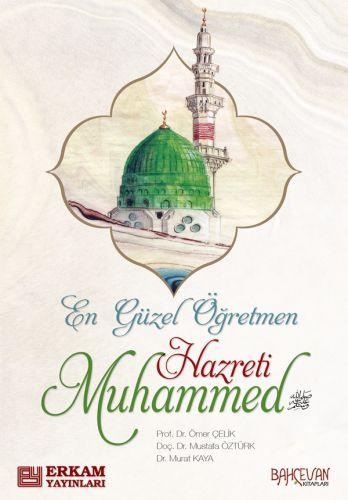 En Güzel Öğretmen Hz. Muhammed Mustafa (s.a.v.)