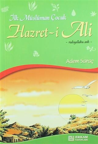 İlk Müslüman Çocuk Hazret-i Ali (r.a)