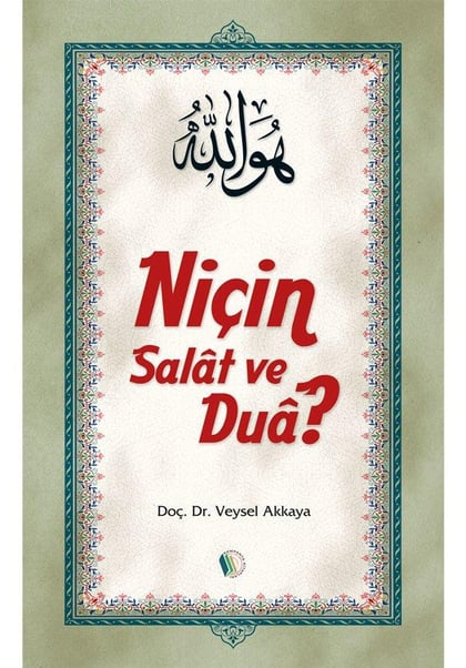 Niçin Salât ve Dua?