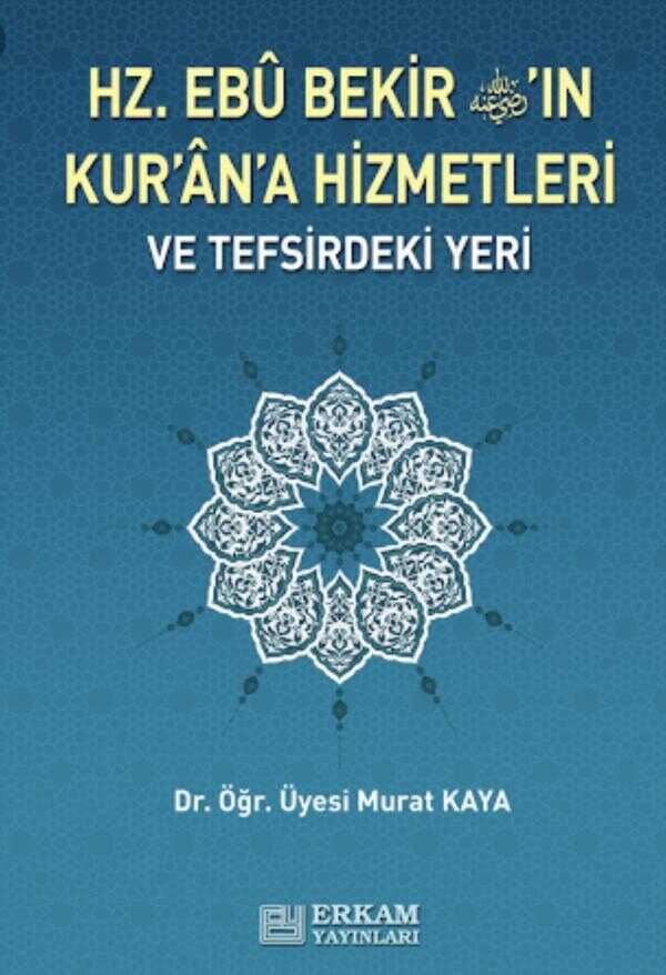 Hz. Ebu Bekir'in Kuran'a Hizmetleri ve Tefsirdeki Yeri
