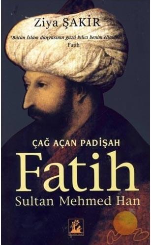 Çağ Açan Padişah Fatih Sultan Mehmed Han
