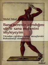 Bana Nerenin Ağrıdığını Söyle Sana Nedenini Söyleyeyim