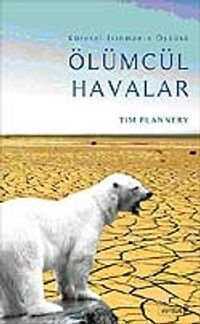 Ölümcül Havalar  Küresel Isınmanın Öyküsü