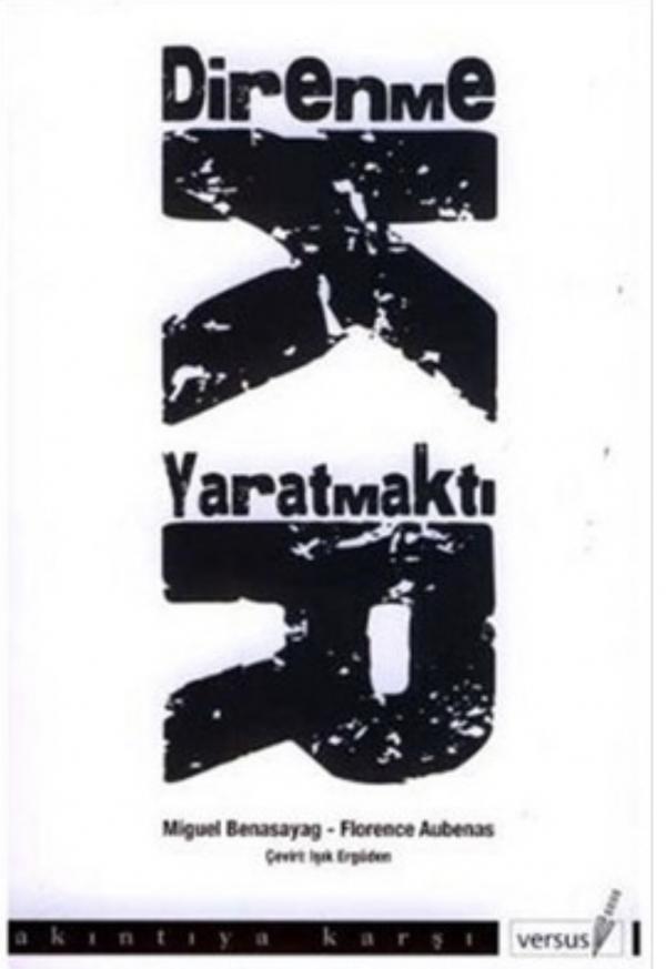 Direnmek Yaratmaktır