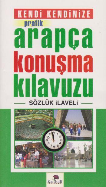 Kendi Kendinize Pratik Arapça Konuşma Kılavuzu
