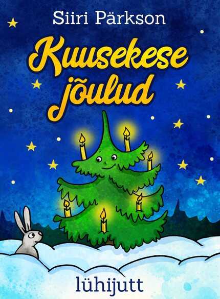 E-raamat: Kuusekese jõulud