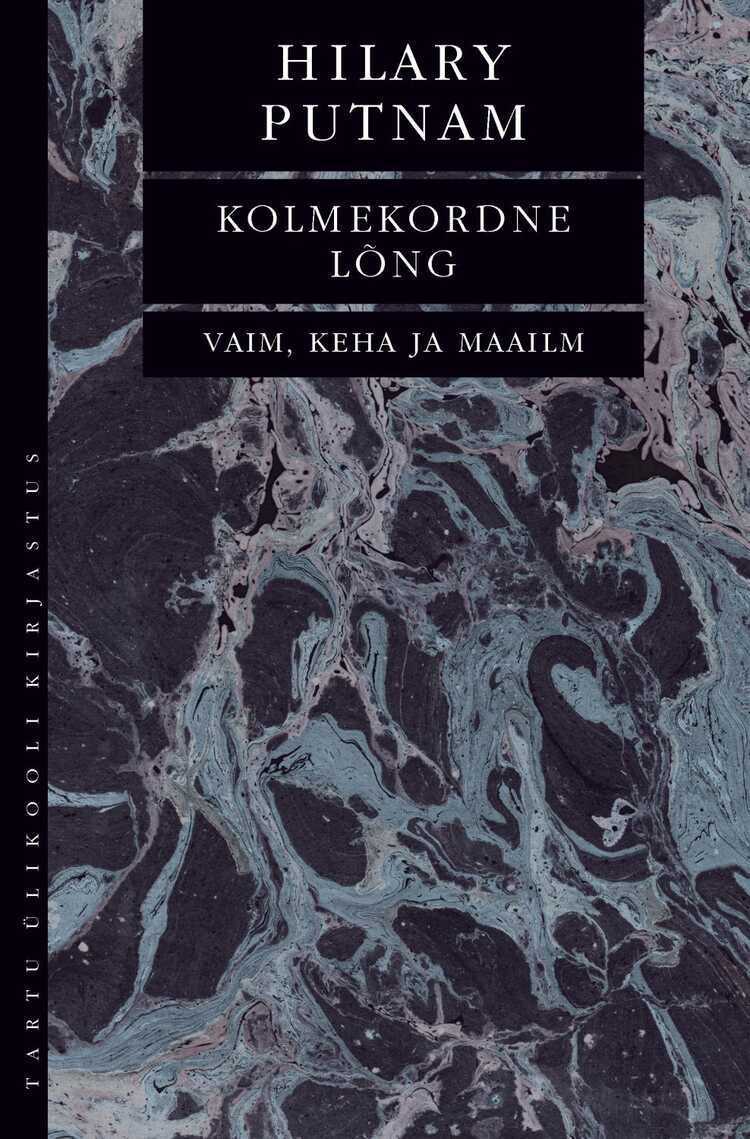 Kolmekordne Lõng. Vaim, Keha Ja Maailm