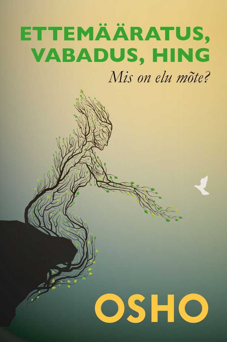 Ettemääratus, vabadus, hing. Mis on elu mõte?