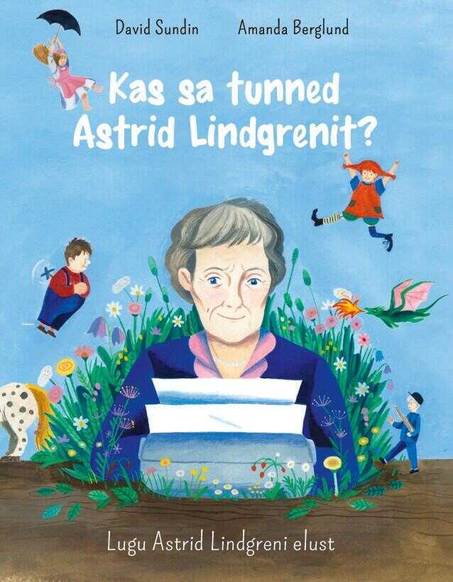 Kas sa tunned Astrid Lindgrenit?