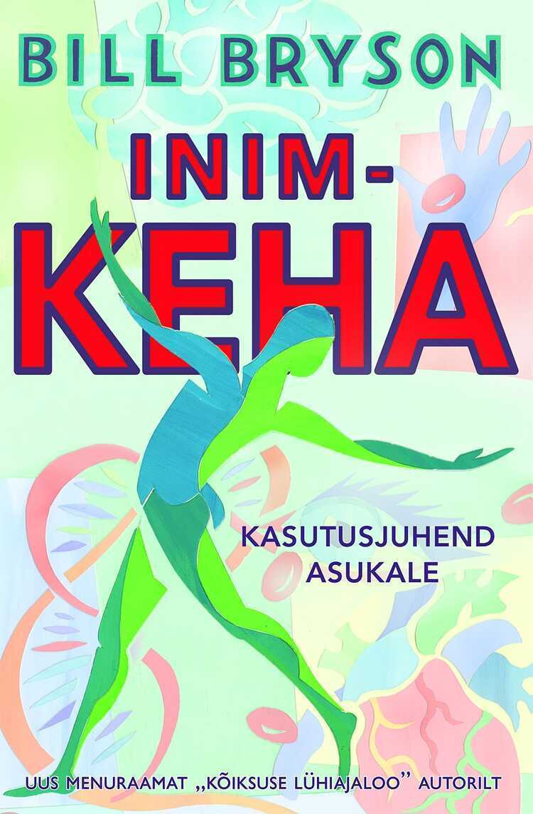 Inimkeha. Kasutusjuhend Asukale