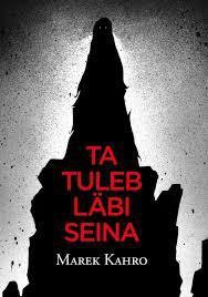E-raamat: Ta tuleb läbi seina