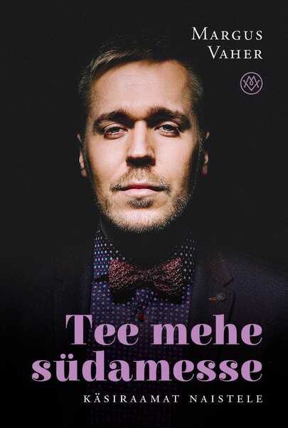 E-raamat: Tee mehe südamesse. Käsiraamat naistele