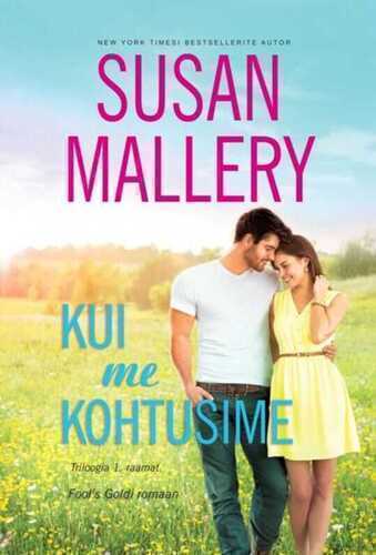 Kui Me Kohtusime. Triloogia 1. Raamat