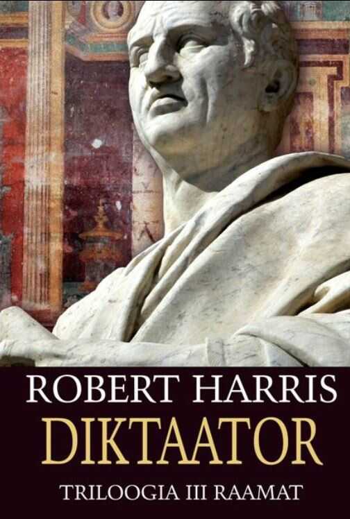 Diktaator. Triloogia 3. Raamat