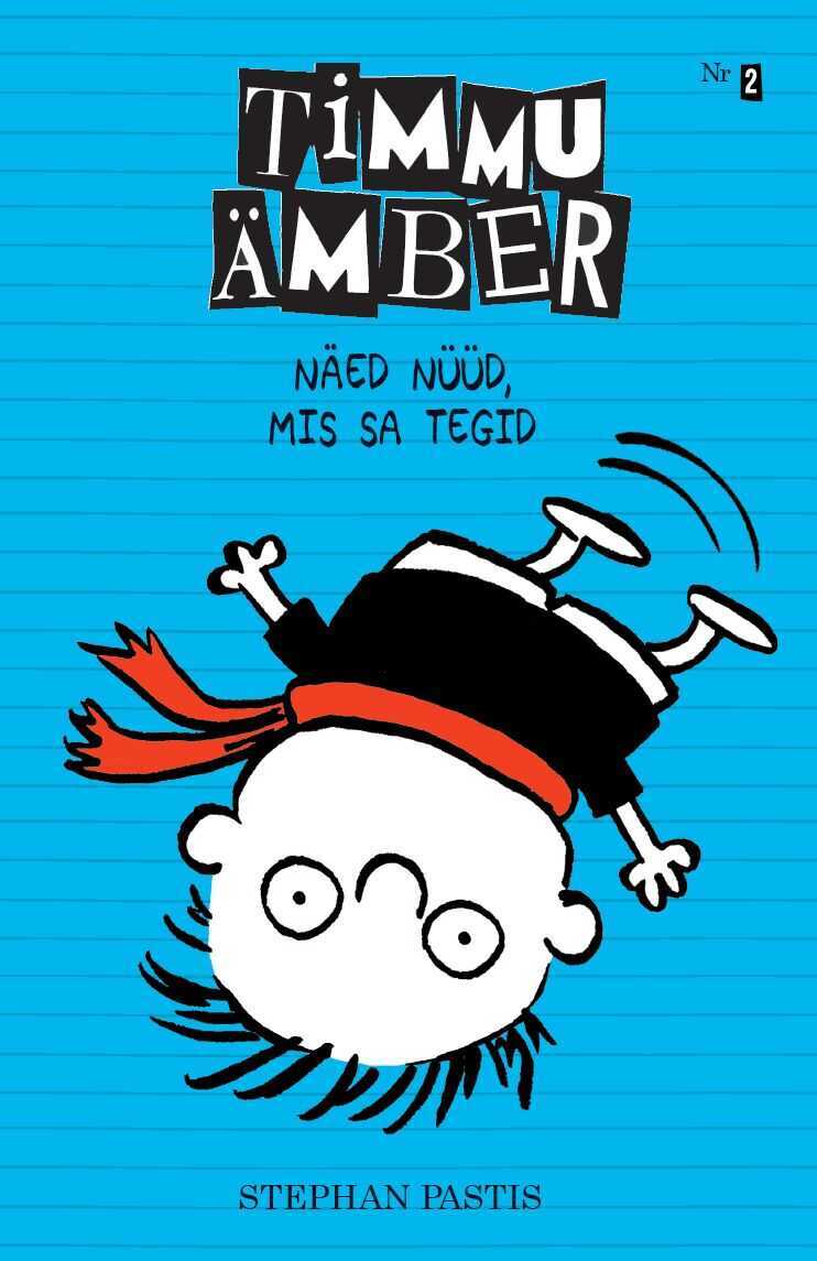 Timmu Ämber 2. Näed Nüüd, Mis Sa Tegid