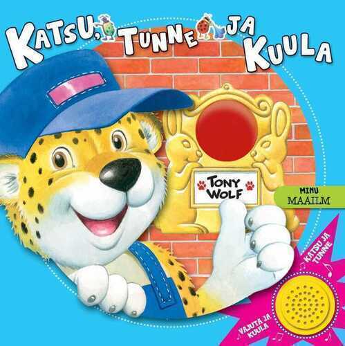 Katsu, Tunne Ja Kuula. Minu Maailm