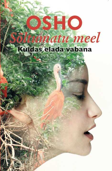 Sõltumatu Meel. Kuidas Elada Vabana