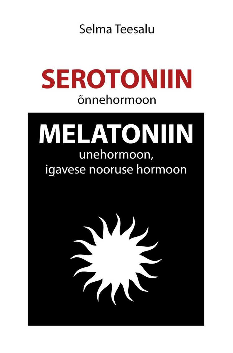 Serotoniin ("õnnehormoon") Melatoniin (unehormoon, Igavese Nooruse Hormoon)