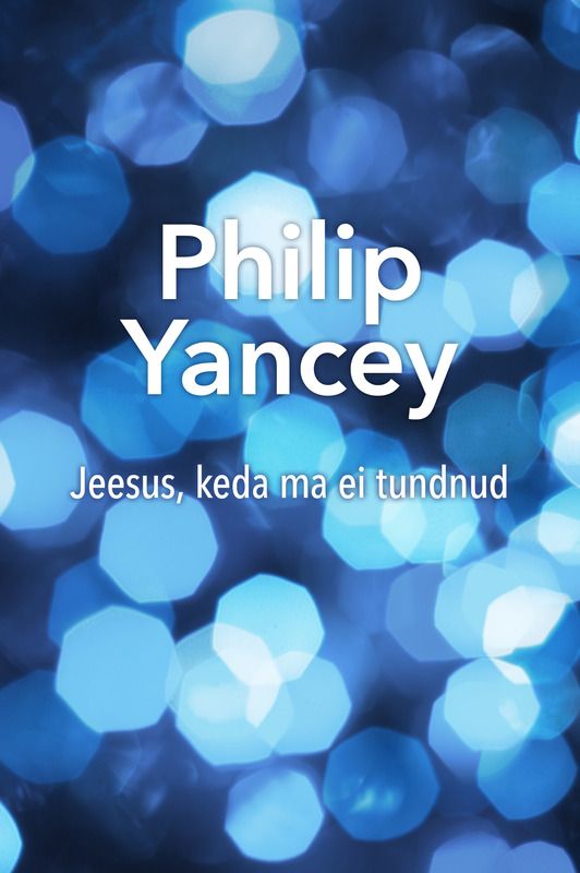 E-raamat: Jeesus, keda ma ei tundnud