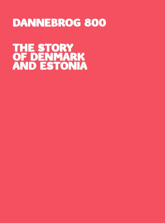 Danneborg 800 - the Story of Denmark and Estonia