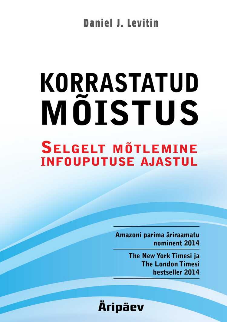 Korrastatud Mõistus. Selgelt Mõtlemine Infouputuse Ajastul