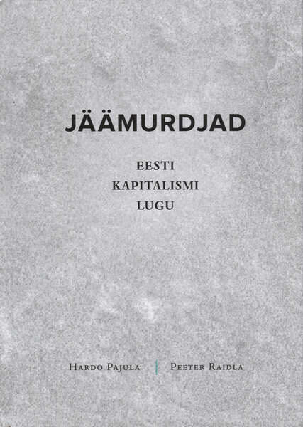 Jäämurdjad. Eesti Kapitalismi Lugu
