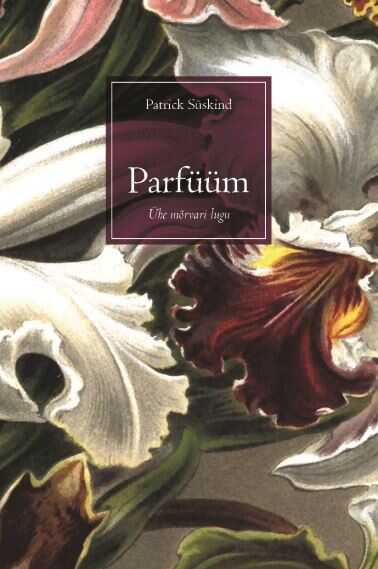 Parfüüm. Ühe Mõrvari Lugu