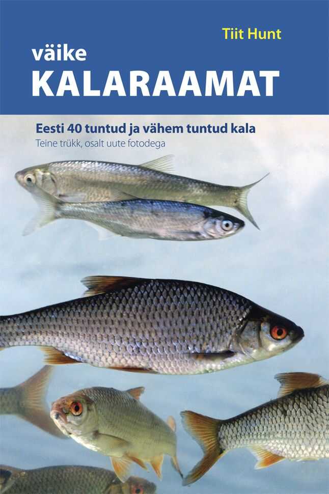 Väike kalaraamat. Eesti 40 tuntud ja vähem tuntud kala