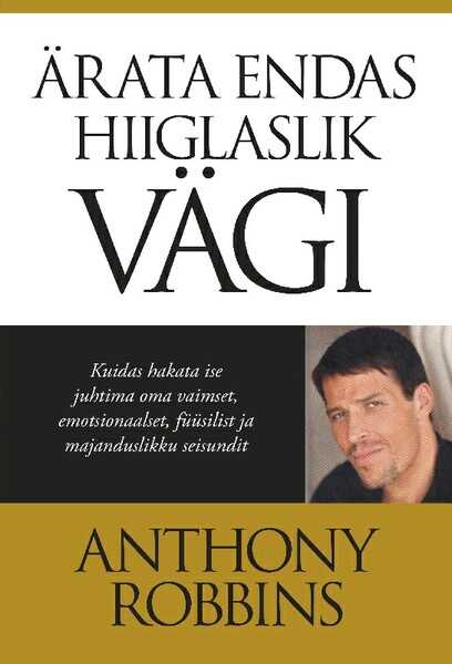 E-raamat: Ärata endas hiiglaslik vägi. Kuidas hetkega hakata juhtima oma vaimset, emotsionaalset, füüsilist ja rahalist saatust!