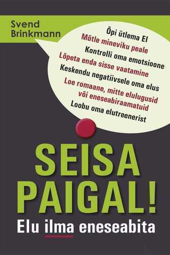 Seisa paigal! Elu ilma eneseabita