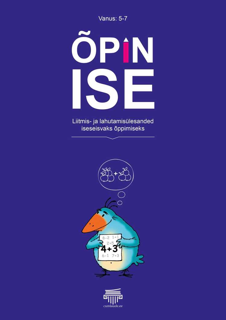 Õpin Ise. Liitmis- Ja Lahutamisülesanded Iseseisvaks Õppimiseks