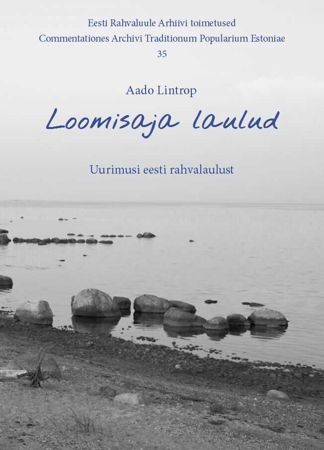 Loomisaja laulud. Uurimusi eesti rahvalaulust